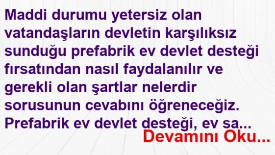 Prefabrik Ev Devlet Desteği Nedir ve Nasıl Alınır?